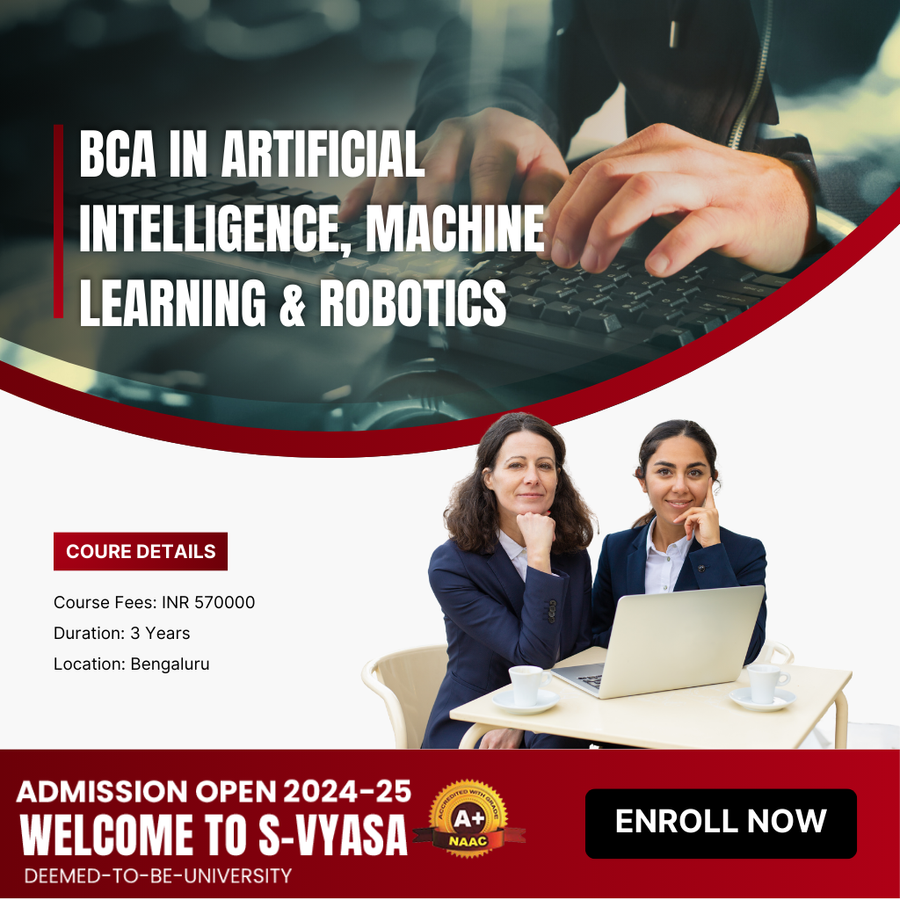 BCA in AI & Machine Learning (Robotics) at S-Vyasa University, Bengaluru/Bangalore